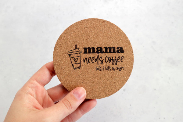 Korkuntersetzer &quot;mama needs coffee&quot;